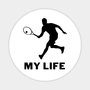 Tennis is my life Magnet